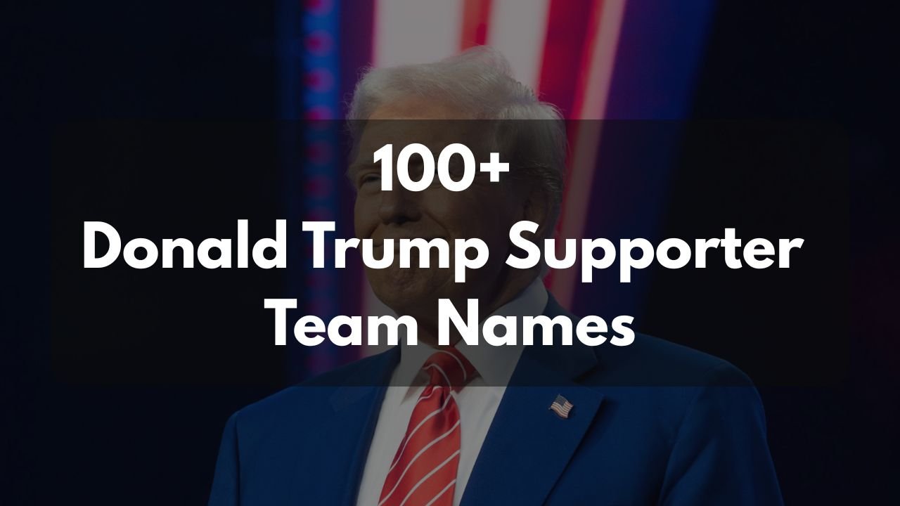 100+ Donald Trump Supporter Team Names