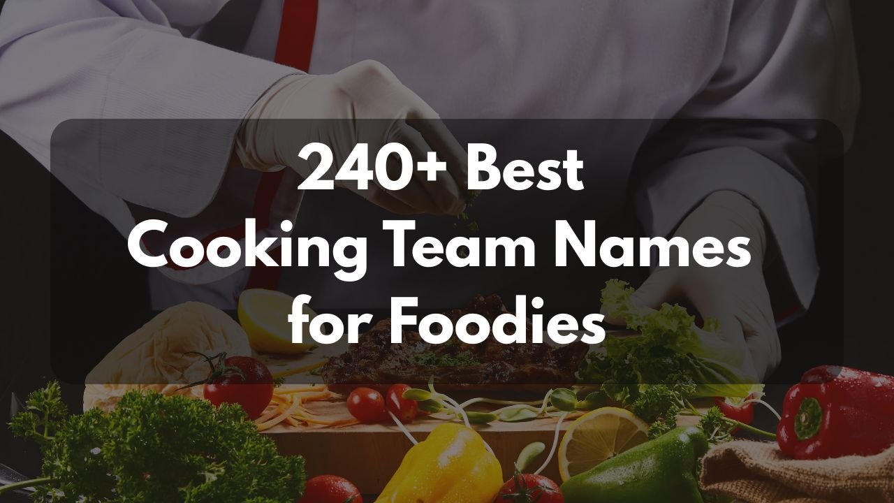 240+ Best Cooking Team Names for Foodies