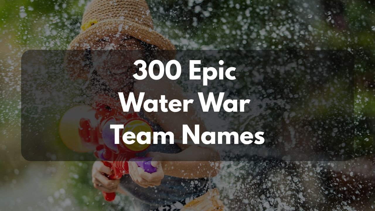300 Epic Water War Team Names